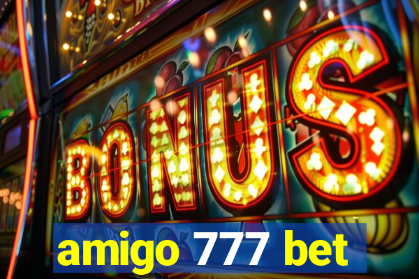 amigo 777 bet